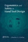 Charles a Cacha, Charles A. Cacha, Cacha Charles A. - Ergonomics and Safety in Hand Tool Design