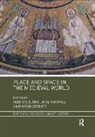 Meg (University of York) Hawkes Boulton, Meg Hawkes Boulton, Meg Boulton, Boulton Meg, Jane Hawkes, Heidi Stoner... - Place and Space in the Medieval World