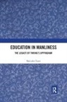 Malcolm Tozer, Malcolm (United Kingdom) Tozer, Tozer Malcolm - Education in Manliness