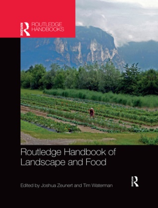 Joshua (University of New South Wales Zeunert, Joshua Waterman Zeunert, Tim Waterman, Waterman Tim, Joshua Zeunert, … - Routledge Handbook of Landscape and Food