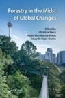 Christine Martinez De Arano Farcy, Christine Rojas-Briales Farcy, Christine Farcy, Inazio Martinez de Arano, Eduardo Rojas-Briales - Forestry in the Midst of Global Changes