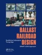 Buddhima Indraratna, Buddhima (University of Technology Syd Indraratna, Buddhima Ngo Indraratna, Indraratna Buddhima, Trung Ngo - Ballast Railroad Design: Smart-Uow Approach
