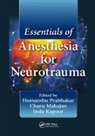 Hemanshu Mahajan Prabhakar, Indu Kapoor, Charu Mahajan, Hemanshu Prabhakar, Prabhakar Hemanshu - Essentials of Anesthesia for Neurotrauma