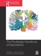 L. Syd M Rommelfanger Johnson, L Syd M Johnson, L. Syd M Johnson, Karen S Rommelfanger, Karen S. Rommelfanger - Routledge Handbook of Neuroethics