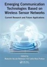 Mubashir Husain Pathan Rehmani, Al-Sakib Khan Pathan, Pathan Al-Sakib Khan, Mubashir Husain Rehmani, Rehmani Mubashir Husain - Emerging Communication Technologies Based on Wireless Sensor Networks