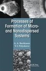 A A Bochkarev, A. A. Bochkarev, A. A. Polyakova Bochkarev, Bochkarev A. A., V I Polyakova, V. I. Polyakova... - Processes of Formation of Micro -And Nanodispersed Systems