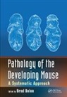 Brad Bolon, Brad (Gempath Inc. Bolon, Brad Bolon, Bolon Brad - Pathology of the Developing Mouse