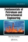 Uttam Ray Chaudhuri, Uttam Ray (University of Calcutta Chaudhuri, Chaudhuri Uttam Ray - Fundamentals of Petroleum and Petrochemical Engineering