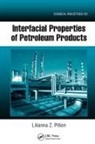 Lilianna Z Pillon, Lilianna Z. Pillon, Lilianna Z. (Petroleum Products Consulting Pillon, James G Speight - Interfacial Properties of Petroleum Products