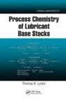 Thomas R Lynch, Thomas R. Lynch, Thomas R. (Mississauga Lynch, James G Speight - Process Chemistry of Lubricant Base Stocks