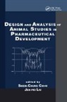 Shein-Chung (Duke Univ Chow, Shein-Chung Liu Chow, Shein-Chung Chow, Jen-pei Liu - Design and Analysis of Animal Studies in Pharmaceutical Development