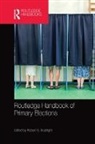 Robert G. Boatright, Robert G Boatright, Robert G. Boatright, Boatright Robert G. - Routledge Handbook of Primary Elections
