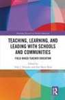 Amy J. Ryan Heineke, Amy J Heineke, Amy J. Heineke, Ann Marie Ryan - Teaching, Learning, and Leading With Schools and Communities