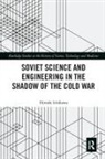 Hiroshi Ichikawa, Ichikawa Hiroshi - Soviet Science and Engineering in the Shadow of the Cold War