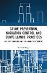 Veronika Nagy - Crime Prevention, Migration Control and Surveillance Practices
