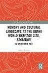 Ashton Sinamai - MEMORY AND CULTURAL LANDSCAPE AT