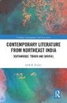Amit Baishya, Amit (The University of Oklahoma Baishya, Baishya Amit - Contemporary Literature From Northeast India