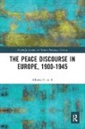 Alberto Castelli - Peace Discourse in Europe, 1900-1945