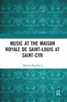 Deborah Kauffman, Kauffman Deborah - Music At the Maison Royale De Saint-Louis At Saint-Cyr