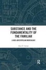 Ross D Inman, Ross D. Inman - Substance and the Fundamentality of the Familiar