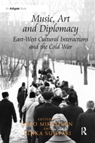 Simo Suutari Mikkonen, Simo Mikkonen, Mikkonen Simo, Pekka Suutari - Music, Art and Diplomacy: East West Cultural Interactions and the