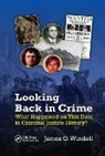 James O. Windell, James O. (Wayne State University Windell, Windell James O. - Looking Back in Crime