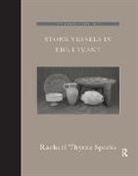Rachael Thyrza Sparks, Rachaelthyrza Sparks, Sparks Rachael Thyrza - Stone Vessels in the Levant