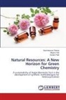 Megha Patil, Suresh Patil, Sachinkumar Shinde - Natural Resources: A New Horizon for Green Chemistry