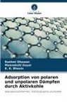 K. K. Bhasin, Rashmi Dhawan, Meenakshi Goyal - Adsorption von polaren und unpolaren Dämpfen durch Aktivkohle