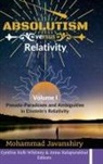 Mohammad Javanshiry, Anna Kalapurakkal, Cynthia Kolb Whitney - Absolutism versus Relativity - Volume I