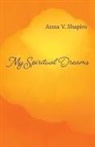 Anna Shapiro - My Spiritual Dreams