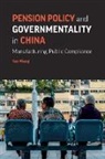 Yan Wang - Pension Policy and Governmentality in China