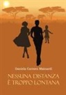 Daniela Carmen Mainardi - Nessuna Distanza è troppo Lontana