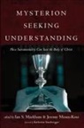 Ian S. Markham, Jeremy Means-Koss - Mysterion Seeking Understanding