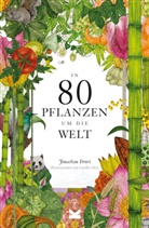 Lucille Clerc, Jonathan Drori - In 80 Pflanzen um die Welt