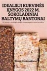 Mant¿ Jankauskien¿ - IDEALIEJI KURVIN¿S KNYGOS 2022 M. ¿OKOLADINIAI BALTYM¿ BANTONAI