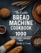 Martha J. Cannon - The Complete Bread Machine Cookbook