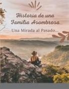 Nelly Vizcaino de Gallego - Historia de una Familia Asombrosa, Una Mirada al Pasado