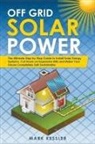 Mark Kessler - Off Grid Solar Power