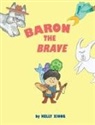 Kelly Xiong - BARON THE BRAVE