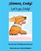 Pat Blancato Eustace - ¡Vamos, Cody! / Let's go, Cody! (Spanish and English Edition)