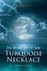 Kelly Paul - In Search of My Turquoise Necklace