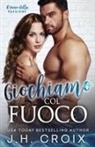 Jh Croix - Giochiamo Col Fuoco