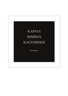 Minna Väisänen - Kasvaa ihmisen kaltaiseksi
