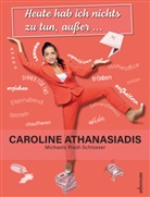 Caroline Athanasiadis, Michaela Riedl-Schlosser, Soledad Barbara Goscinski - Heute hab ich nichts zu tun, außer ...