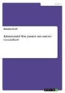 Rebekka Kraft - Klimawandel. Was passiert mit unserer Gesundheit?