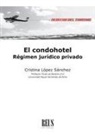 Cristina López Sánchez - El condohotel : régimen jurídico privado