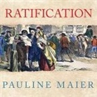 Pauline Maier, Johnny Heller - Ratification: The People Debate the Constitution, 1787-1788 (Audio book)