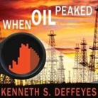 Kenneth S. Deffeyes, Kent Cassella - When Oil Peaked (Audio book)