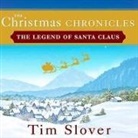 Tim Slover, William Dufris - The Christmas Chronicles Lib/E: The Legend of Santa Claus (Audio book)